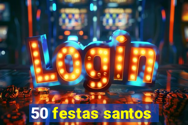 50 festas santos - sp